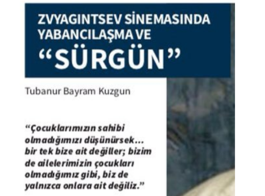 Zvyagintsev sinemasında yabancılaşma ve Sürgün